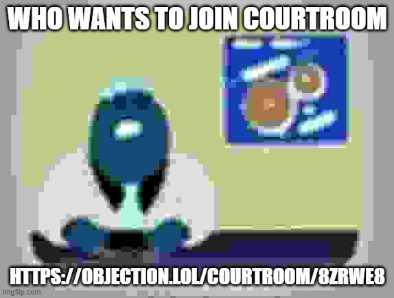 https://objection.lol/courtroom/8zrwe8 | WHO WANTS TO JOIN COURTROOM; HTTPS://OBJECTION.LOL/COURTROOM/8ZRWE8 | image tagged in memes,peter griffin news | made w/ Imgflip meme maker