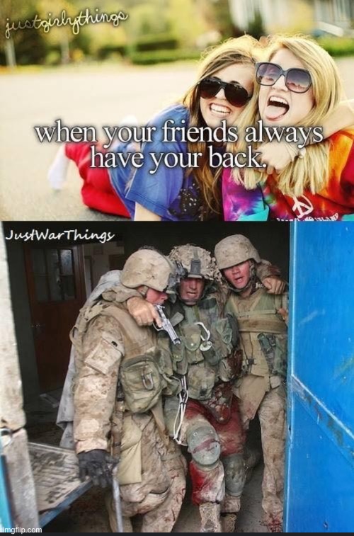Have your friends backs | image tagged in sgtmaj brad kasal | made w/ Imgflip meme maker