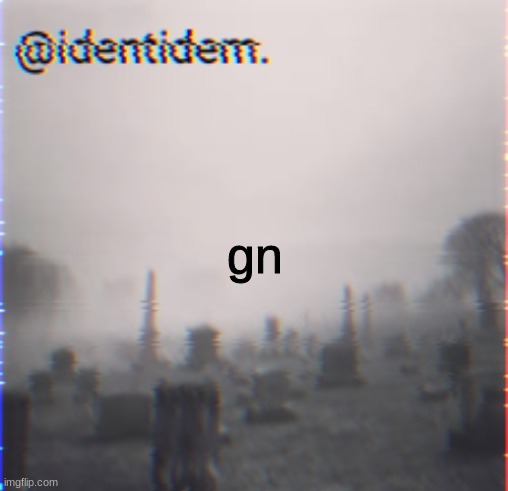 n | gn | made w/ Imgflip meme maker