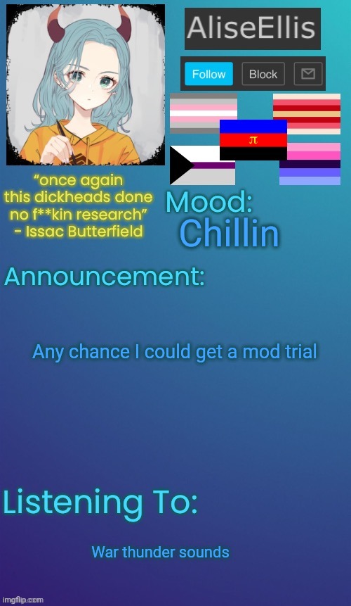 AliseEllis’s Announcement Temp | Chillin; Any chance I could get a mod trial; War thunder sounds | image tagged in aliseellis s announcement temp | made w/ Imgflip meme maker