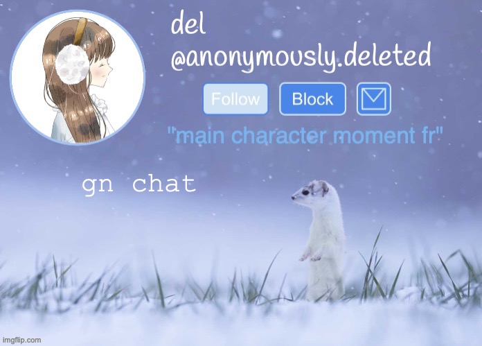 i have study this semester and today was a half day so i got all my work done hours ago | gn chat | image tagged in del announcement winter | made w/ Imgflip meme maker