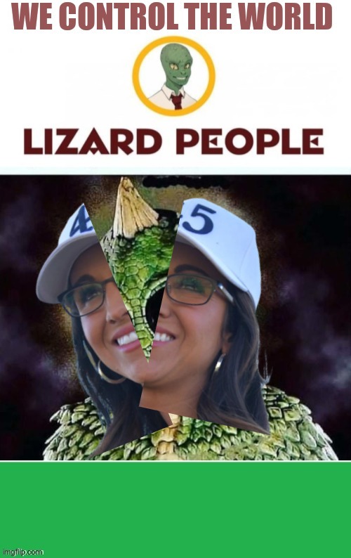 Lizard people Reptillions control world template | image tagged in lizard people reptillions control world template | made w/ Imgflip meme maker