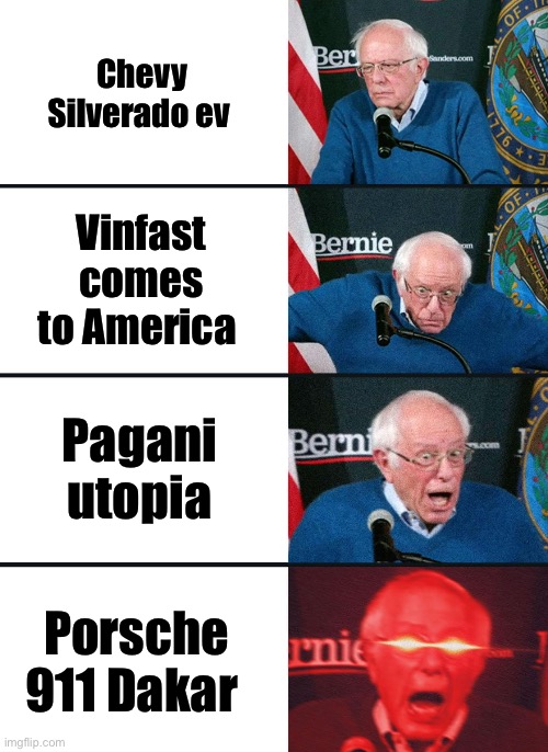 Bernie Sanders reaction (nuked) | Chevy Silverado ev; Vinfast comes to America; Pagani utopia; Porsche 911 Dakar | image tagged in bernie sanders reaction nuked | made w/ Imgflip meme maker