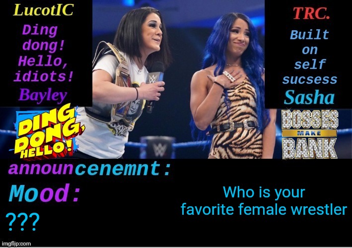 @Yachi | Who is your favorite female wrestler; ??? | image tagged in lucotic and trc boss 'n' hug connection duo announcement temp | made w/ Imgflip meme maker