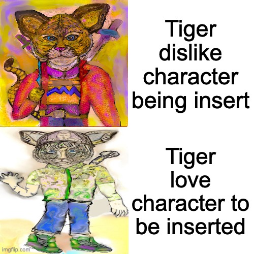 Drake Hotline Bling | Tiger dislike character being insert; Tiger love character to be inserted | image tagged in memes,drake hotline bling | made w/ Imgflip meme maker