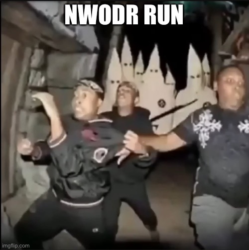NWODR RUN | made w/ Imgflip meme maker