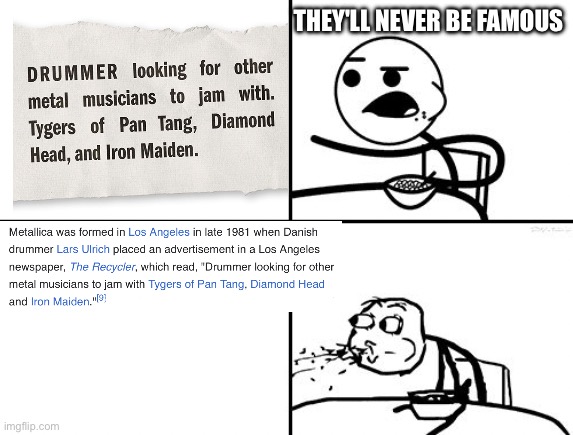 Long story short, they did | THEY'LL NEVER BE FAMOUS | image tagged in he will never be | made w/ Imgflip meme maker