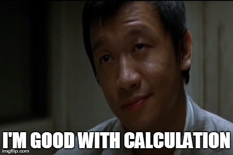 I'M GOOD WITH CALCULATION | made w/ Imgflip meme maker