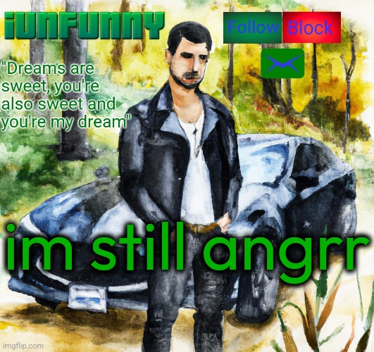 iunfunny.co | im still angrr | image tagged in iunfunny co | made w/ Imgflip meme maker