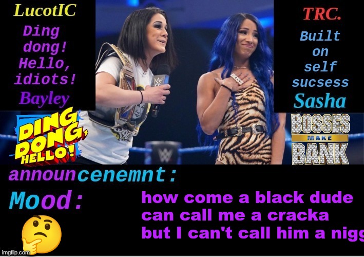 real questions | how come a black dude can call me a cracka but I can't call him a nigg; 🤔 | image tagged in lucotic and trc boss 'n' hug connection duo announcement temp | made w/ Imgflip meme maker