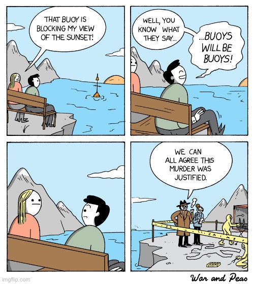 Buoys will be buoys | image tagged in murder,comics/cartoons | made w/ Imgflip meme maker