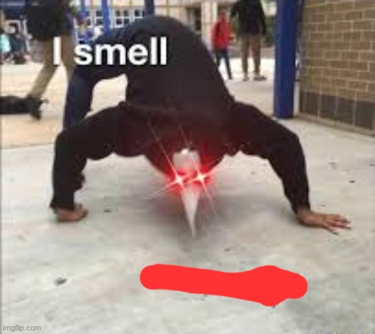 No pestilence, just smell | image tagged in i smell pestilence | made w/ Imgflip meme maker