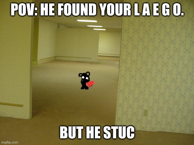 Do you choose to help the sketch or leave him? | POV: HE FOUND YOUR L A E G O. BUT HE STUC | image tagged in the backrooms | made w/ Imgflip meme maker