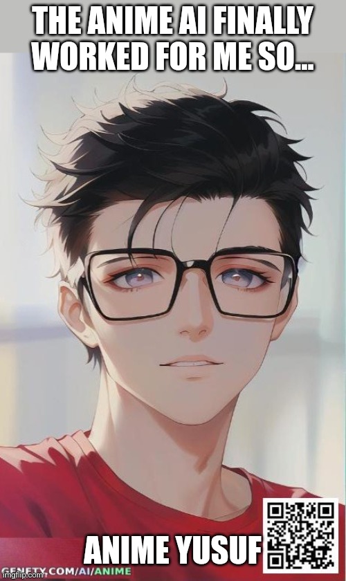 THE ANIME AI FINALLY WORKED FOR ME SO... ANIME YUSUF | made w/ Imgflip meme maker