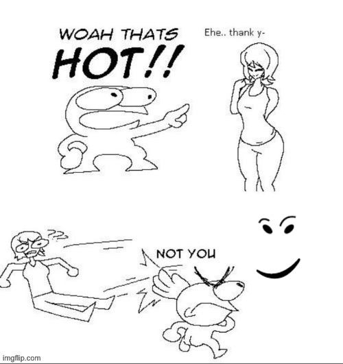 I made it a template | image tagged in not you | made w/ Imgflip meme maker