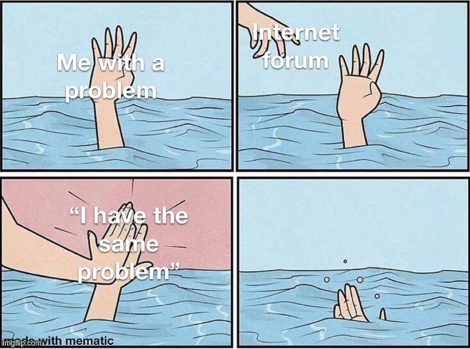 How helpful. | image tagged in repost,problem,memes,funny,relatable memes,high five drown | made w/ Imgflip meme maker