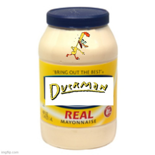 duckman mayonnaise | image tagged in mayonnaise,paramount,duckman,fake,ducks | made w/ Imgflip meme maker