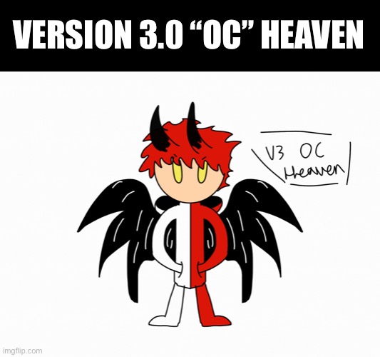 I like version 2 better but Version 5 is much better, version 3 is just a wip-art, while version 4 is Like an anime style but ta | VERSION 3.0 “OC” HEAVEN | made w/ Imgflip meme maker