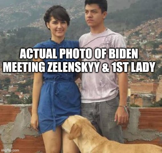 US - Ukrainian relations in a nutshell | ACTUAL PHOTO OF BIDEN MEETING ZELENSKYY & 1ST LADY | image tagged in dog sniff girl,joe-biden,sniff,ukraine,creep,usa | made w/ Imgflip meme maker