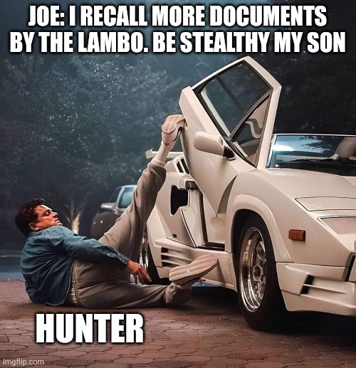 Wolf of Wall street | JOE: I RECALL MORE DOCUMENTS BY THE LAMBO. BE STEALTHY MY SON; HUNTER | image tagged in wolf of wall street,joe-biden,hunter,garage-gate,democrats,mar-a-lago | made w/ Imgflip meme maker