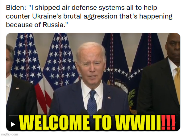 I didn't vote for WWIII... thanks democrats and rinos... | !!! WELCOME TO WWIII | image tagged in dementia,joe biden,start,ww3 | made w/ Imgflip meme maker