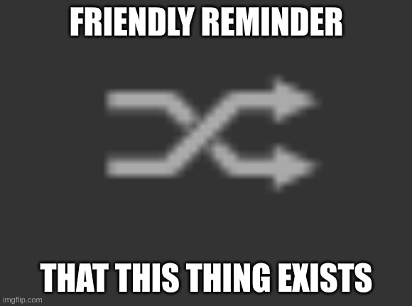 Only gives you memes from 3 years ago, but hey! It's there! | FRIENDLY REMINDER; THAT THIS THING EXISTS | image tagged in imgflip | made w/ Imgflip meme maker