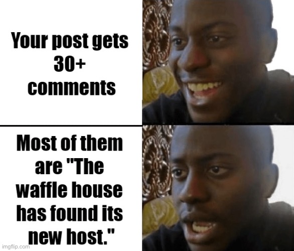 Why | image tagged in disappointed black guy,memes,the waffle house,funny,relatable memes,comments | made w/ Imgflip meme maker