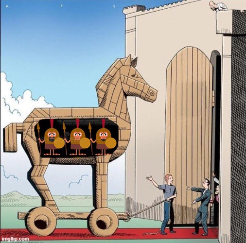 Trojan Horse | image tagged in trojan horse | made w/ Imgflip meme maker