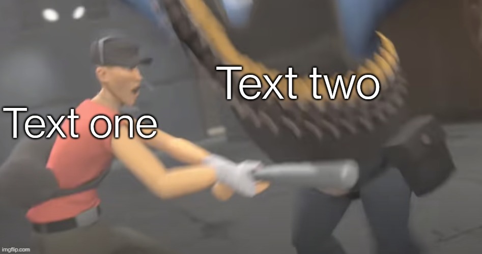 https://imgflip.com/memegenerator/438218570/Scout-hitting-heavy-in-the-nuts | Text two; Text one | image tagged in scout hitting heavy in the nuts | made w/ Imgflip meme maker