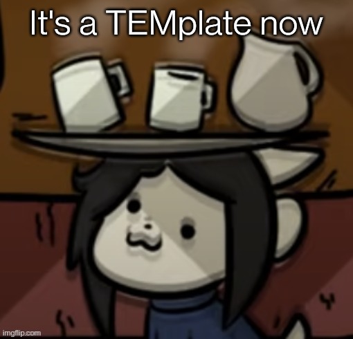 https://imgflip.com/memegenerator/438219884/Temmie-brings-you-drinks | It's a TEMplate now | image tagged in temmie brings you drinks | made w/ Imgflip meme maker
