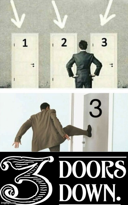 Three doors | image tagged in three doors | made w/ Imgflip meme maker
