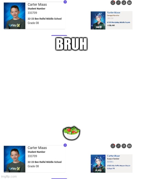 did ice_u | BRUH; 🥗 | made w/ Imgflip meme maker