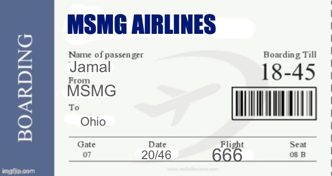 MSMG Airlines Boarding Pass | Ohio 20/46 666 MSMG Jamal | image tagged in msmg airlines boarding pass | made w/ Imgflip meme maker