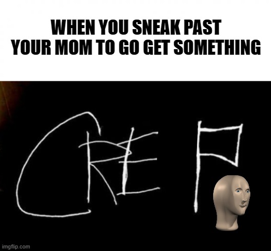 Assasin's Cred | WHEN YOU SNEAK PAST YOUR MOM TO GO GET SOMETHING | image tagged in white square,creep | made w/ Imgflip meme maker