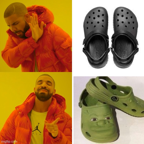 shrek crocs | image tagged in memes,drake hotline bling | made w/ Imgflip meme maker