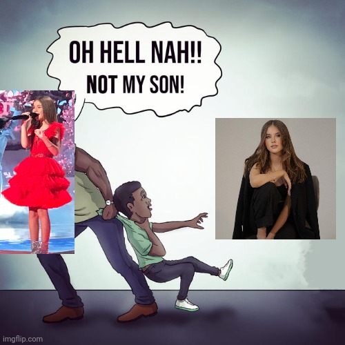 Oh hell nah not my son | image tagged in oh hell nah not my son,memes,daneliya tuleshova sucks,forza valentina tronel | made w/ Imgflip meme maker