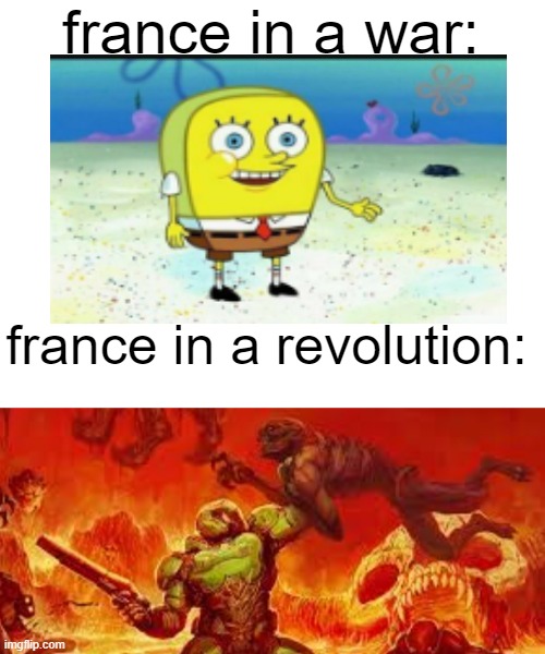 france in a war:; france in a revolution: | image tagged in memes,spongebob,history memes | made w/ Imgflip meme maker