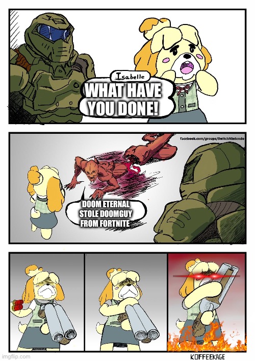 Isabelle Doomguy | WHAT HAVE YOU DONE! DOOM ETERNAL STOLE DOOMGUY FROM FORTNITE | image tagged in isabelle doomguy | made w/ Imgflip meme maker
