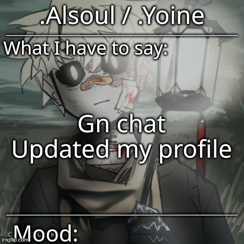 ... | Gn chat
Updated my profile | made w/ Imgflip meme maker