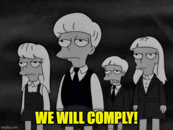 simpsons children of the damned | WE WILL COMPLY! | image tagged in simpsons children of the damned | made w/ Imgflip meme maker