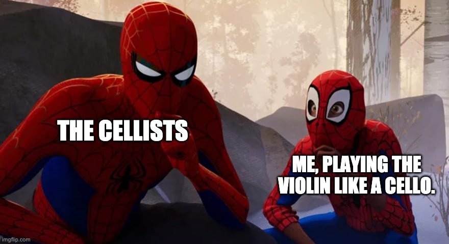 When you want to play like a cello but only have a violin: | THE CELLISTS; ME, PLAYING THE VIOLIN LIKE A CELLO. | image tagged in copy cat,orchestra,cello,violin,violincello | made w/ Imgflip meme maker