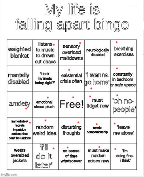 idk im bored | image tagged in my life is falling apart bingo | made w/ Imgflip meme maker