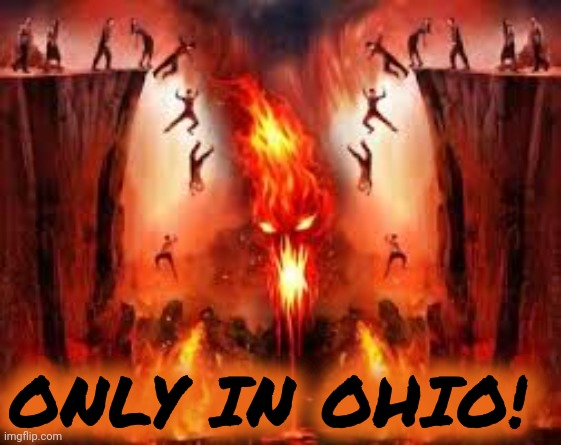 Every damn time... |  ONLY IN OHIO! | image tagged in only in ohio,hell,average,ohio,weather | made w/ Imgflip meme maker