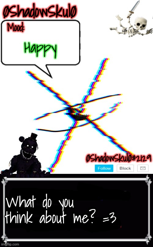 SSFR'S Template 2022 | Happy; What do you think about me? =3 | image tagged in ssfr's template 2022 | made w/ Imgflip meme maker