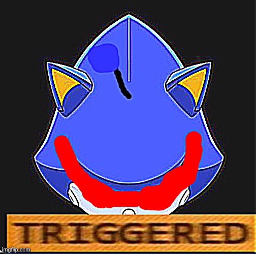 image tagged in metal sonic doll triggered | made w/ Imgflip meme maker