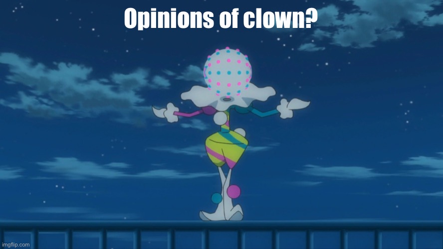 guardrail clown | Opinions of clown? | image tagged in guardrail clown | made w/ Imgflip meme maker