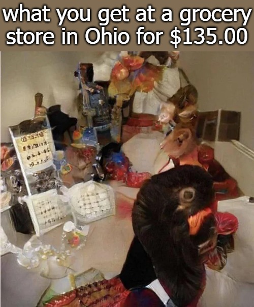 what you get at a grocery store in Ohio for $135.00 | image tagged in image tag | made w/ Imgflip meme maker