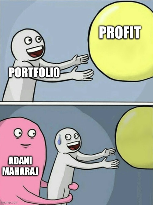 Stockmarket India | PROFIT; PORTFOLIO; ADANI MAHARAJ | image tagged in memes,running away balloon | made w/ Imgflip meme maker