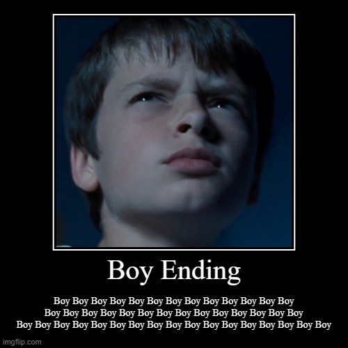 Boy Ending | image tagged in funny,demotivationals | made w/ Imgflip demotivational maker