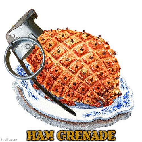 My Crazy Brain | HAM GRENADE | image tagged in pun,ham,grenade | made w/ Imgflip meme maker